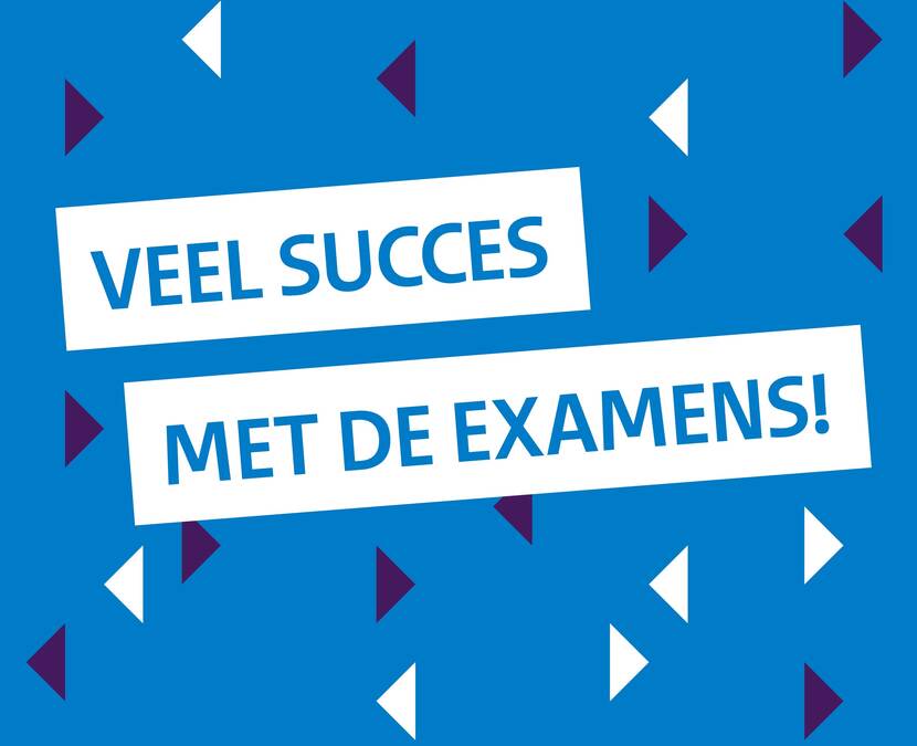 Veel succes met de examens!